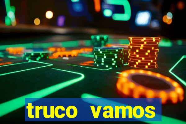 truco vamos torneios online